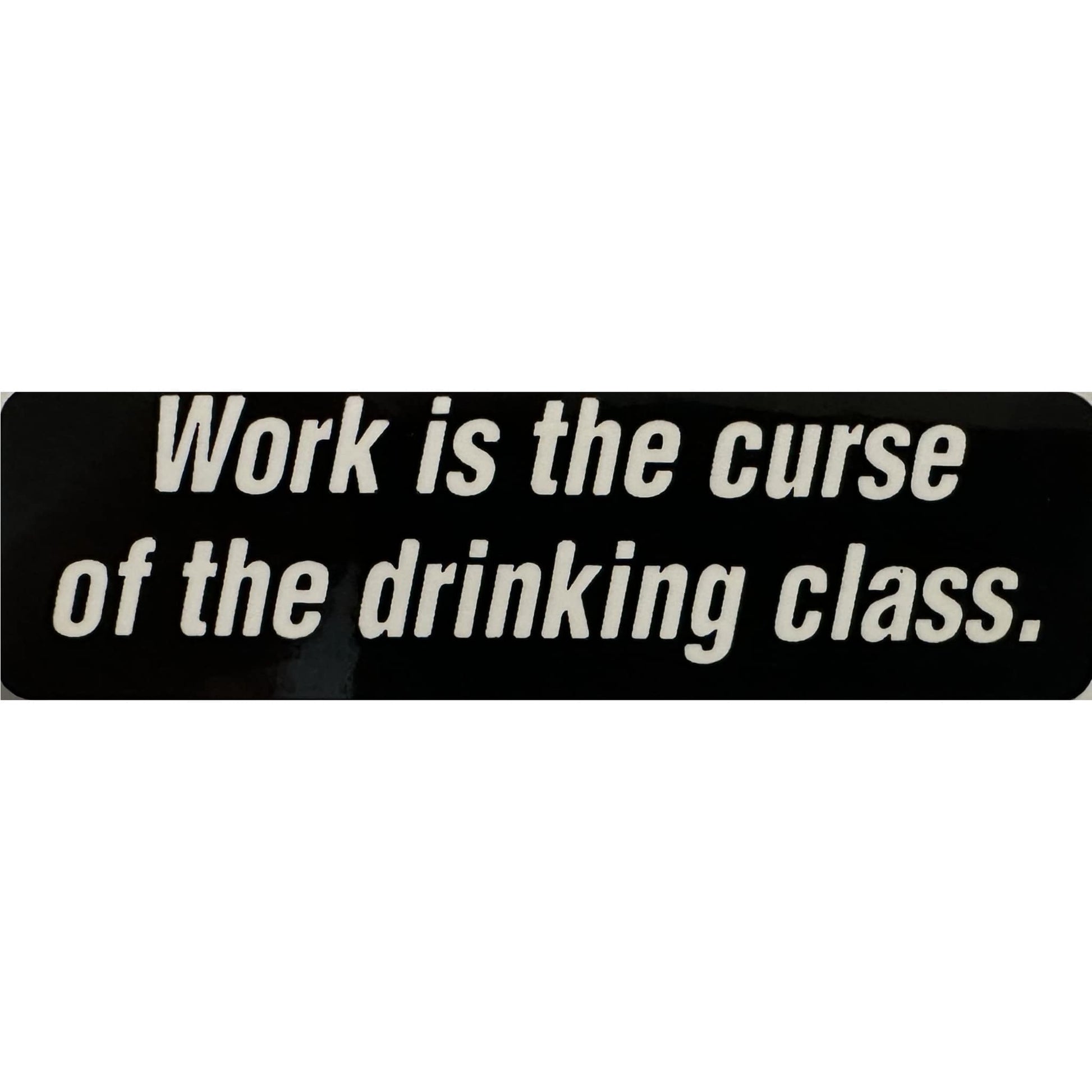 Work is the curse of the drinking class vinyl motorcycle helmet stickers - funny biker decal