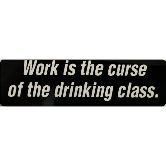 Work is the curse of the drinking class vinyl motorcycle helmet stickers - funny biker decal