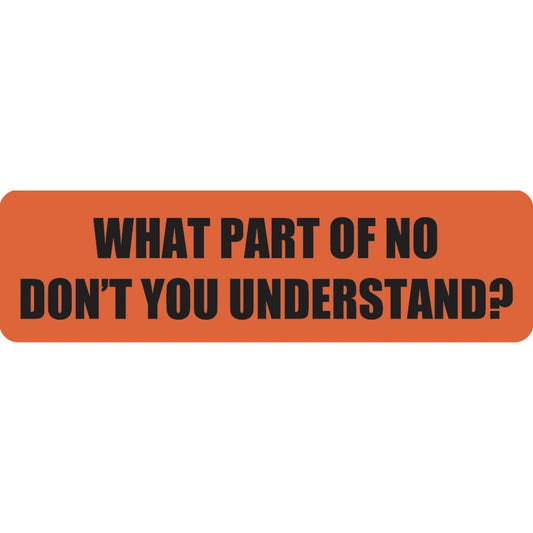 What part of no don't you understand vinyl motorcycle helmet sticker - funny biker decal