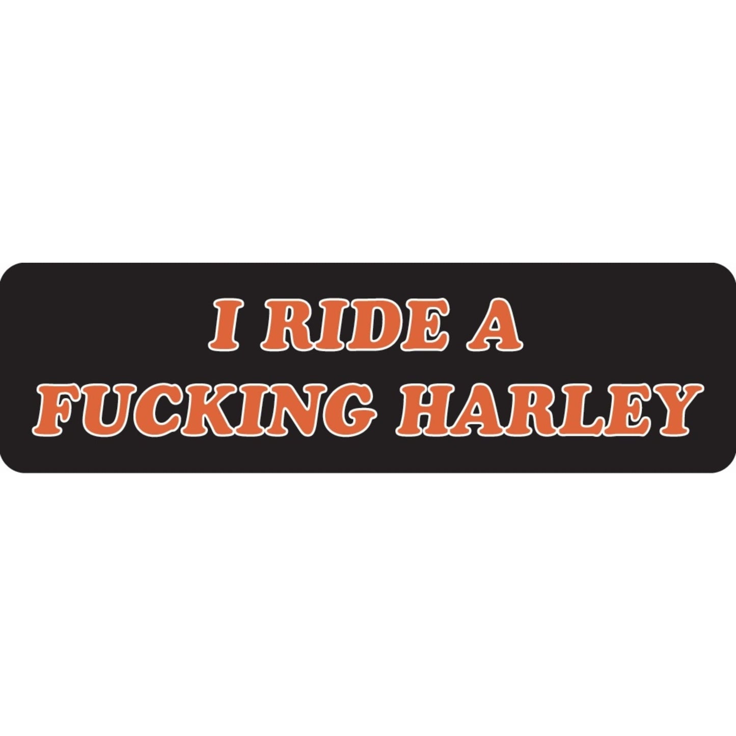 I ride a fucking Harley vinyl motorcycle helmet sticker - Harley biker decal