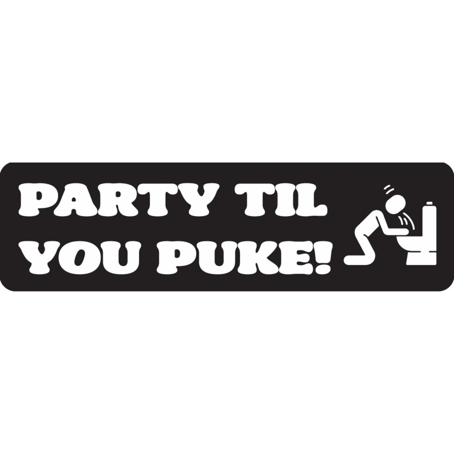Party til you puke vinyl motorcycle helmet sticker - funny biker decal