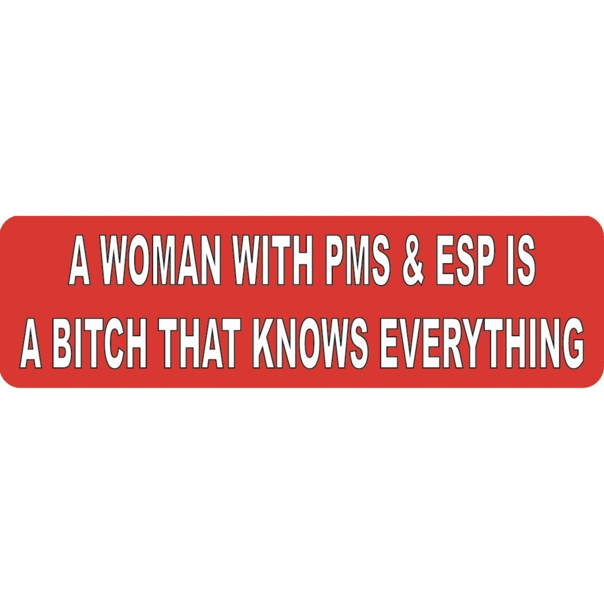 A woman with PMS and ESP is a bitch that knows everything vinyl motorcycle helmet sticker - funny biker decal