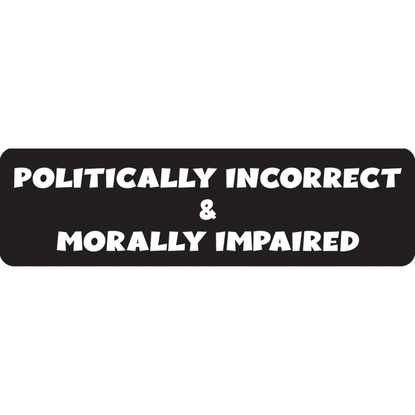 Politically incorrect & morally impaired vinyl motorcycle helmet sticker - funny biker decal