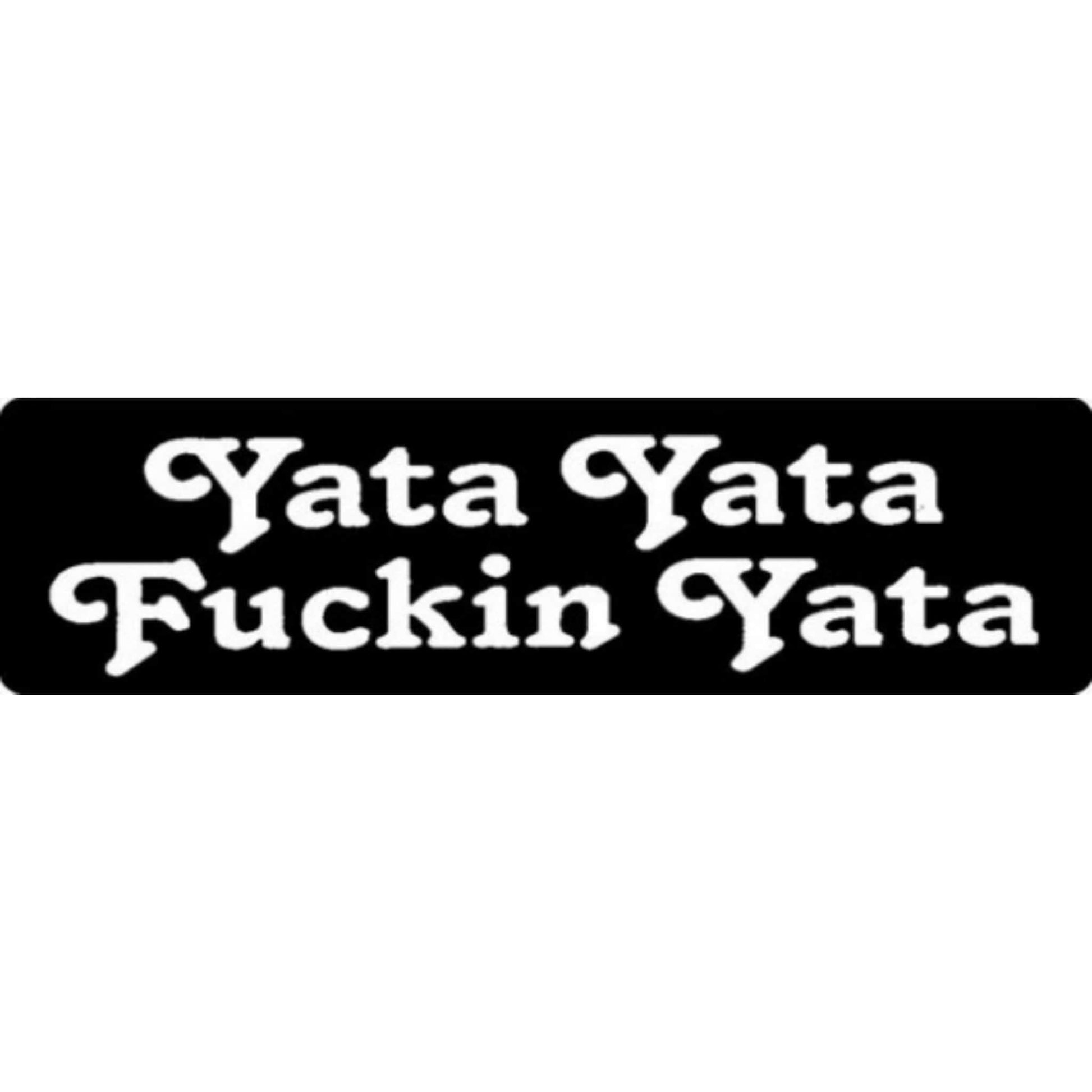 Yata yata fucking yata vinyl motorcycle helmet stickers - funny biker decal