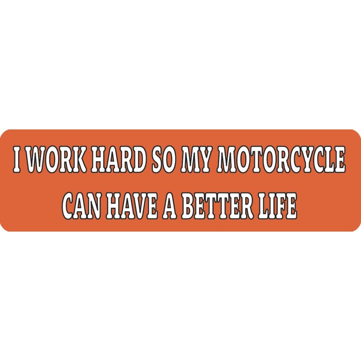 I work hard so my motorcycle can have a better life vinyl motorcycle helmet sticker - funny biker decal