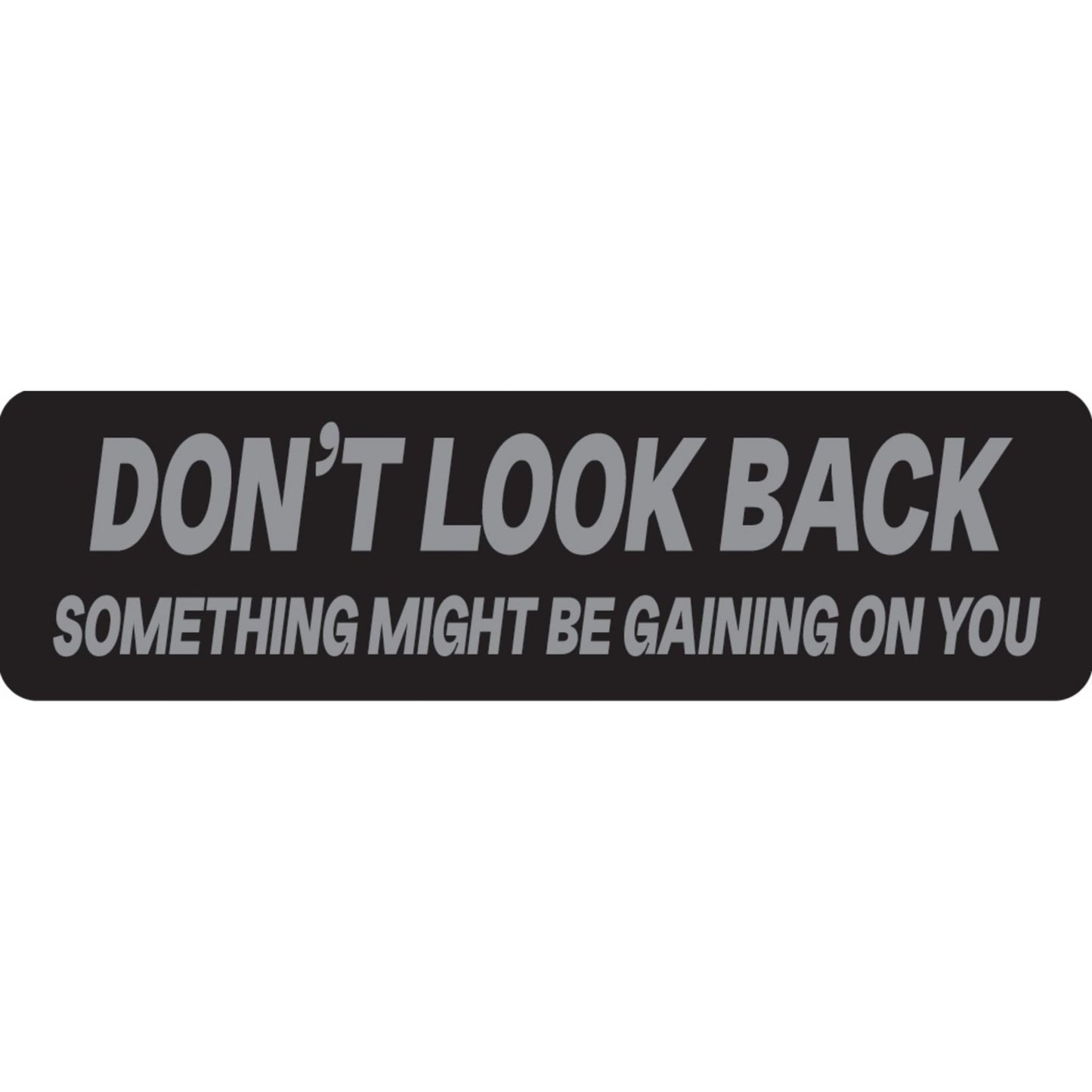 Don't look back something might be gaining on you vinyl motorcycle helmet sticker - funny biker decal