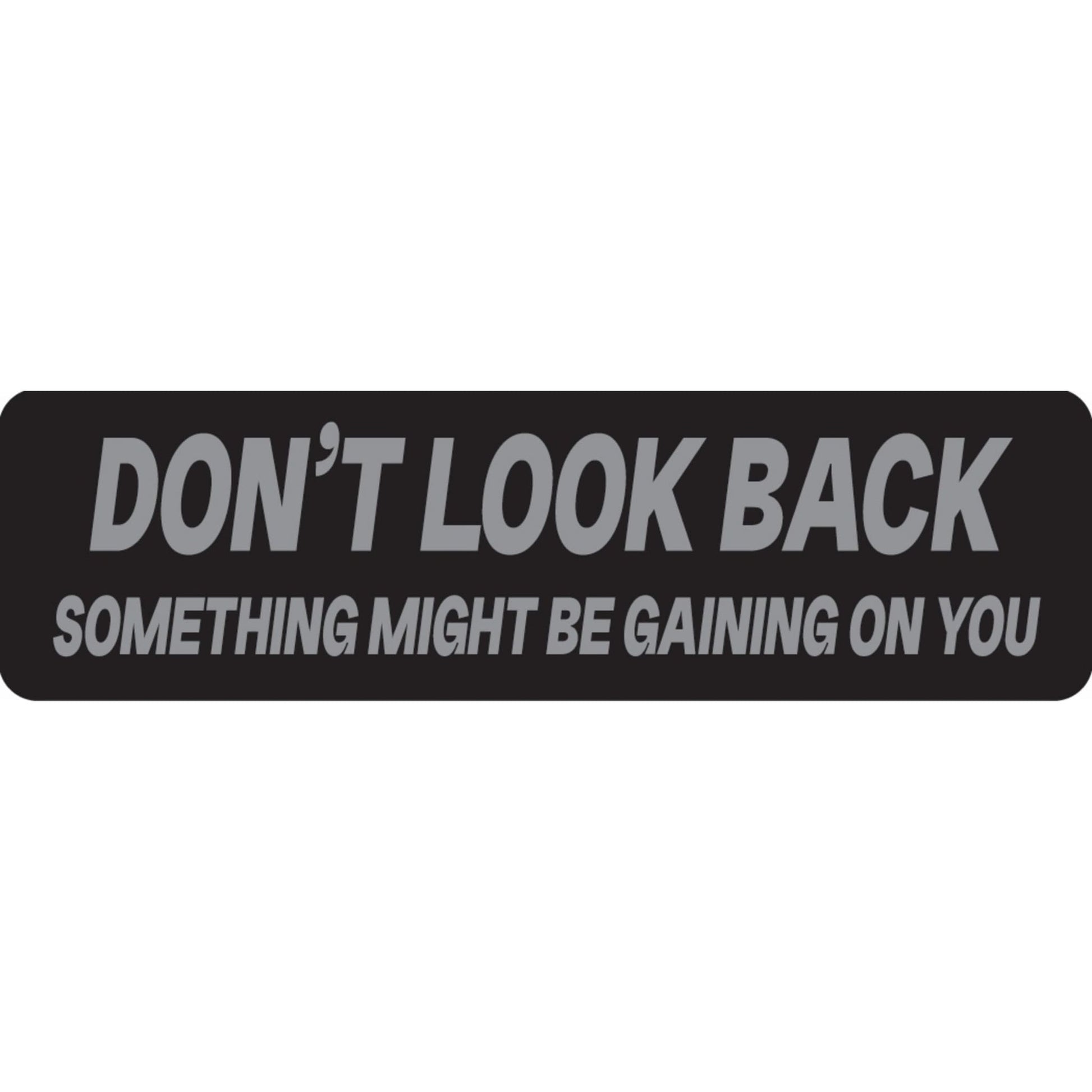 Don't look back something might be gaining on you vinyl motorcycle helmet sticker - funny biker decal