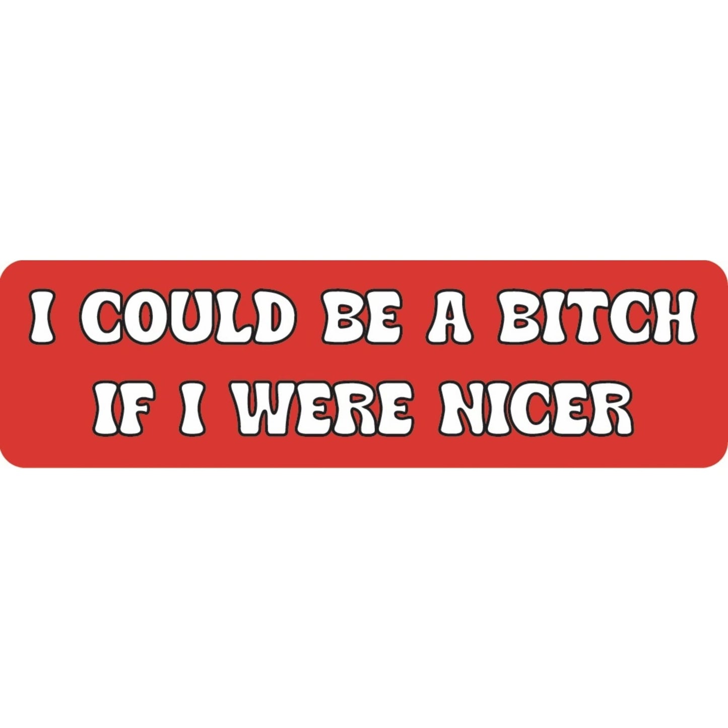 I could be a bitch if I were nicer vinyl motorcycle helmet sticker - funny biker decal