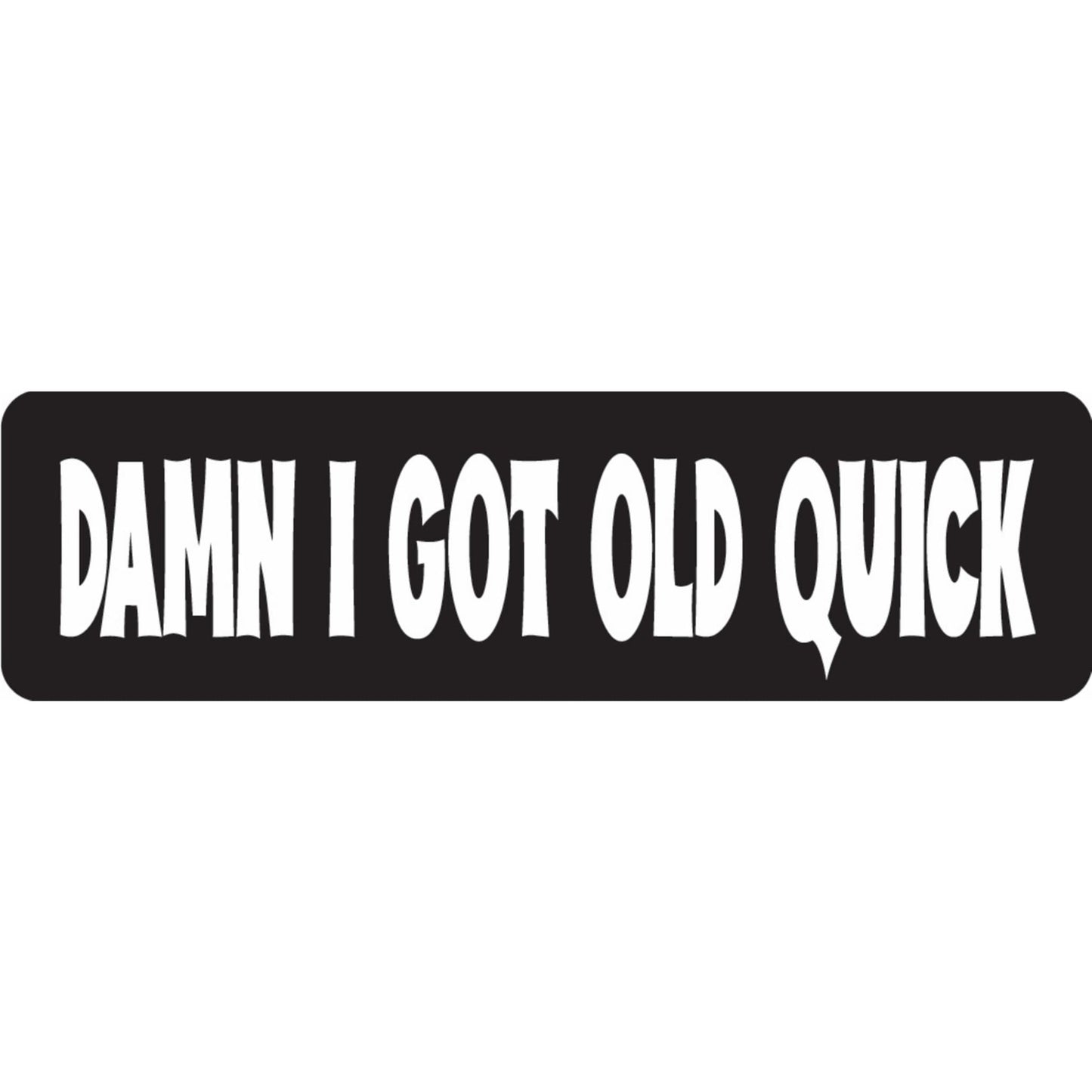 Damn I got old quick vinyl motorcycle helmet sticker - funny biker decal
