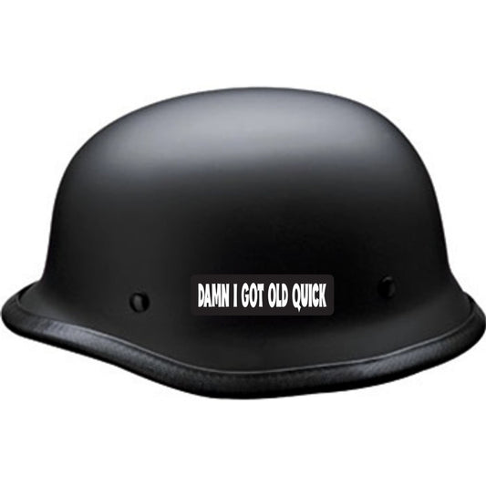 Damn I got old quick vinyl motorcycle helmet sticker on a helmet - funny biker decal