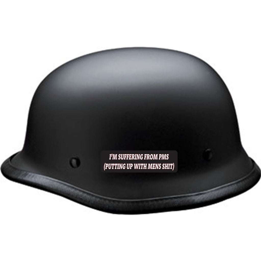 I'm suffering from PMS putting up with mens shit vinyl motorcycle helmet sticker on a helmet - funny biker decal