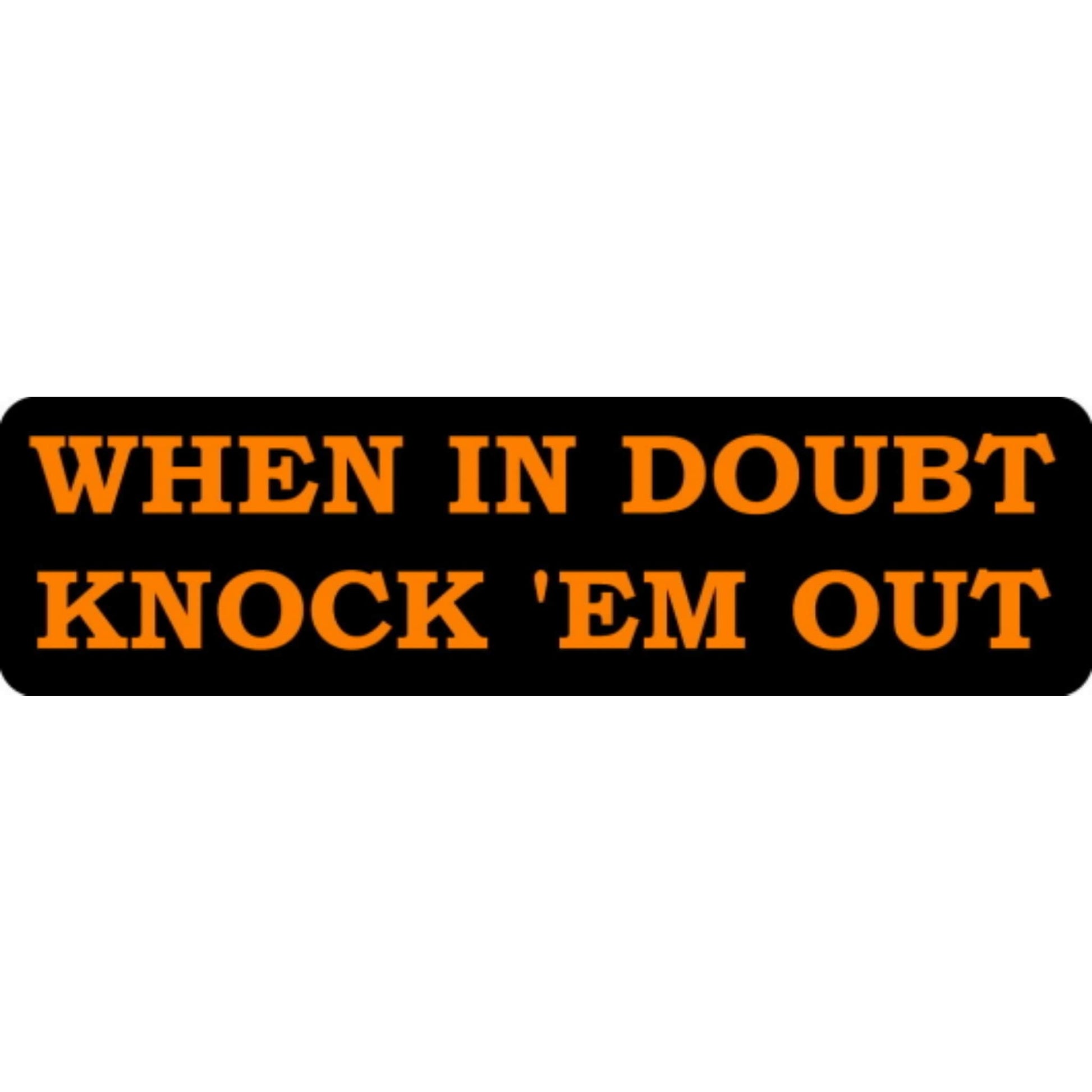 When in doubt knock 'em out vinyl motorcycle helmet stickers - biker decal