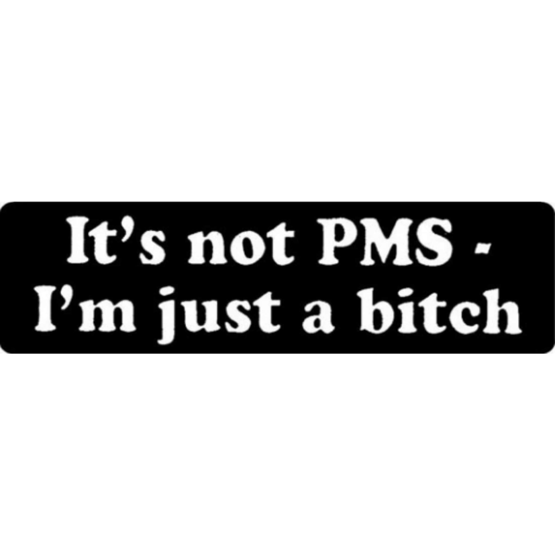It's not PMS I'm just a bitch vinyl motorcycle helmet stickers - funny biker decal