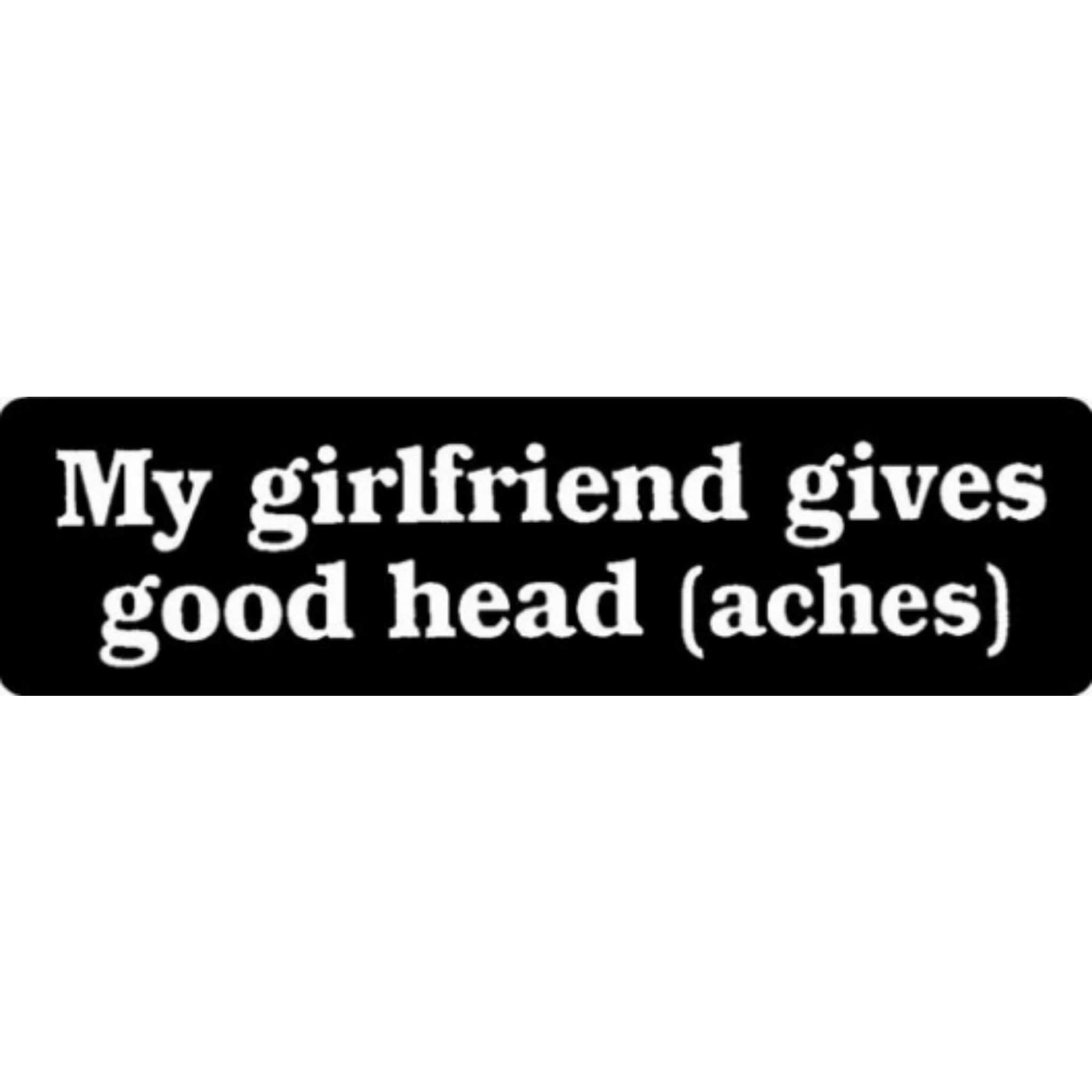 My old lady gives good head aches vinyl motorcycle helmet stickers - funny biker decal