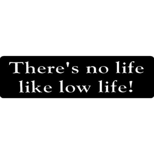 There's no life like low life vinyl motorcycle helmet stickers - biker decal