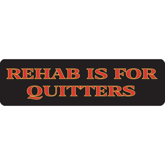 Rehab is for quitters vinyl motorcycle helmet sticker - funny biker decal