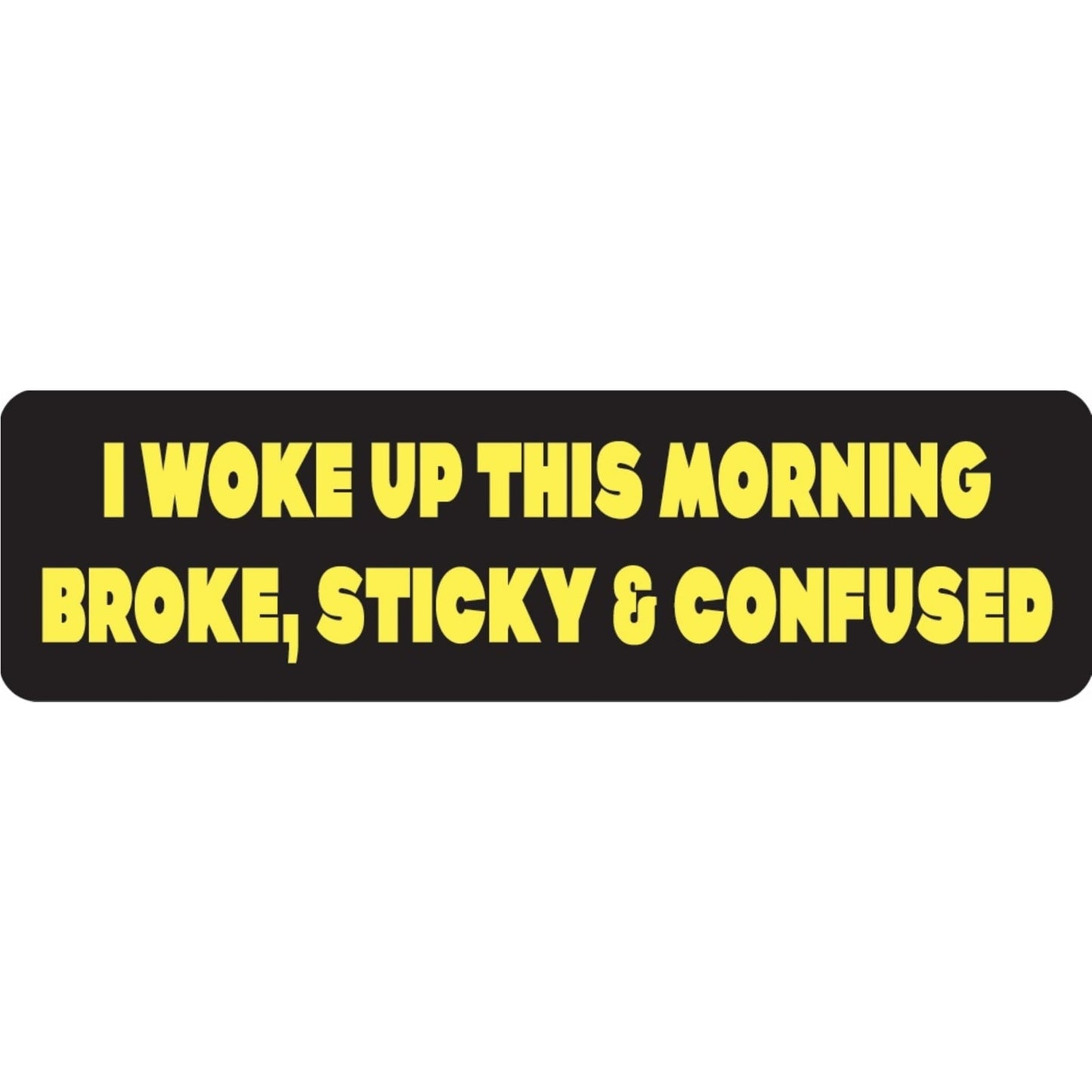 I woke up this morning broke sticky & confused vinyl motorcycle helmet sticker - funny biker decal