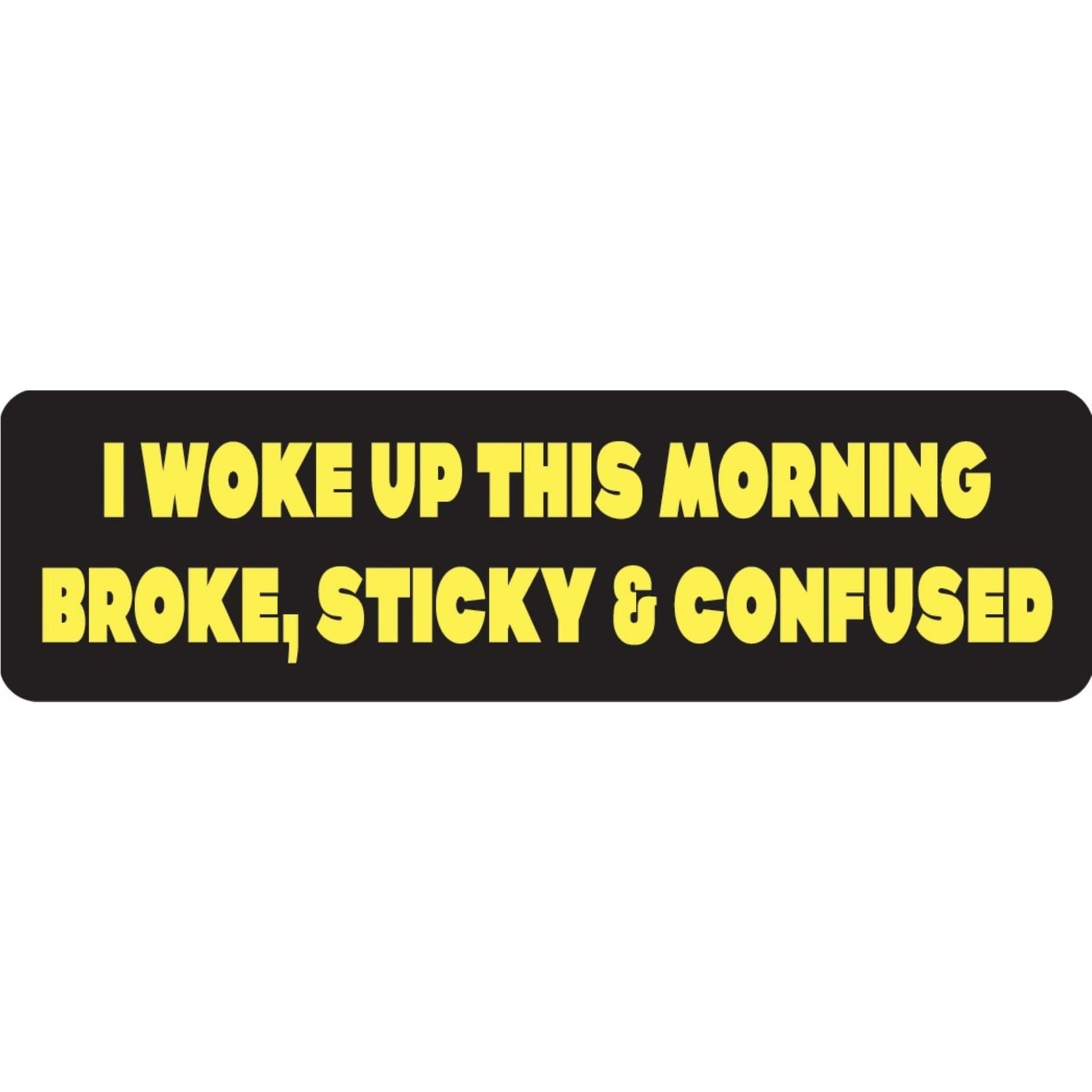 I woke up this morning broke sticky & confused vinyl motorcycle helmet sticker - funny biker decal