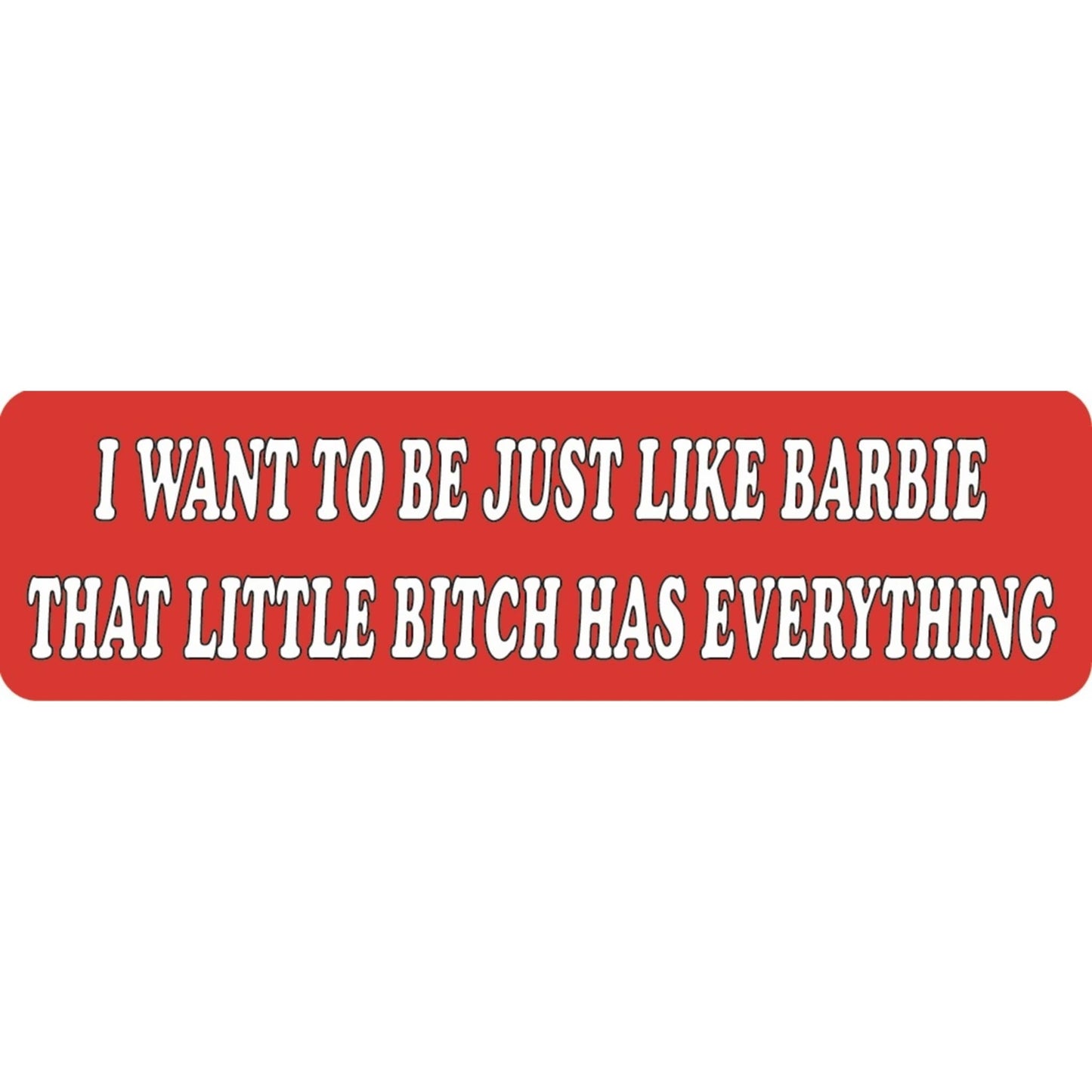 I want to be just like Barbie that little bitch has everything vinyl motorcycle helmet sticker - funny biker decal