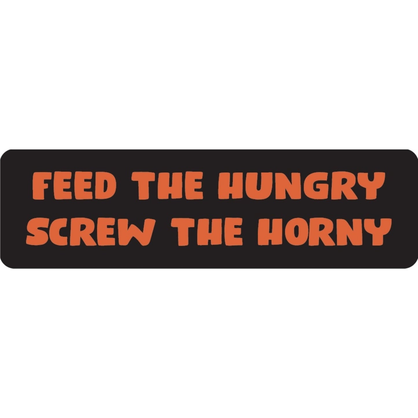 Feed the hungry screw the horny vinyl motorcycle helmet sticker - funny biker decal