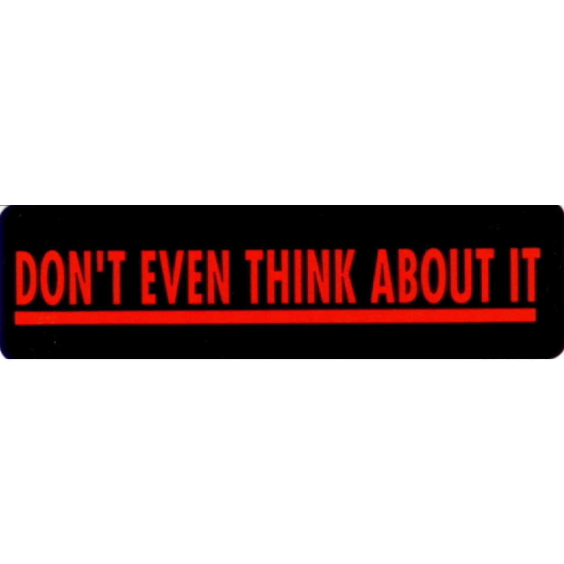 Don't even think about it vinyl motorcycle helmet stickers - biker decal