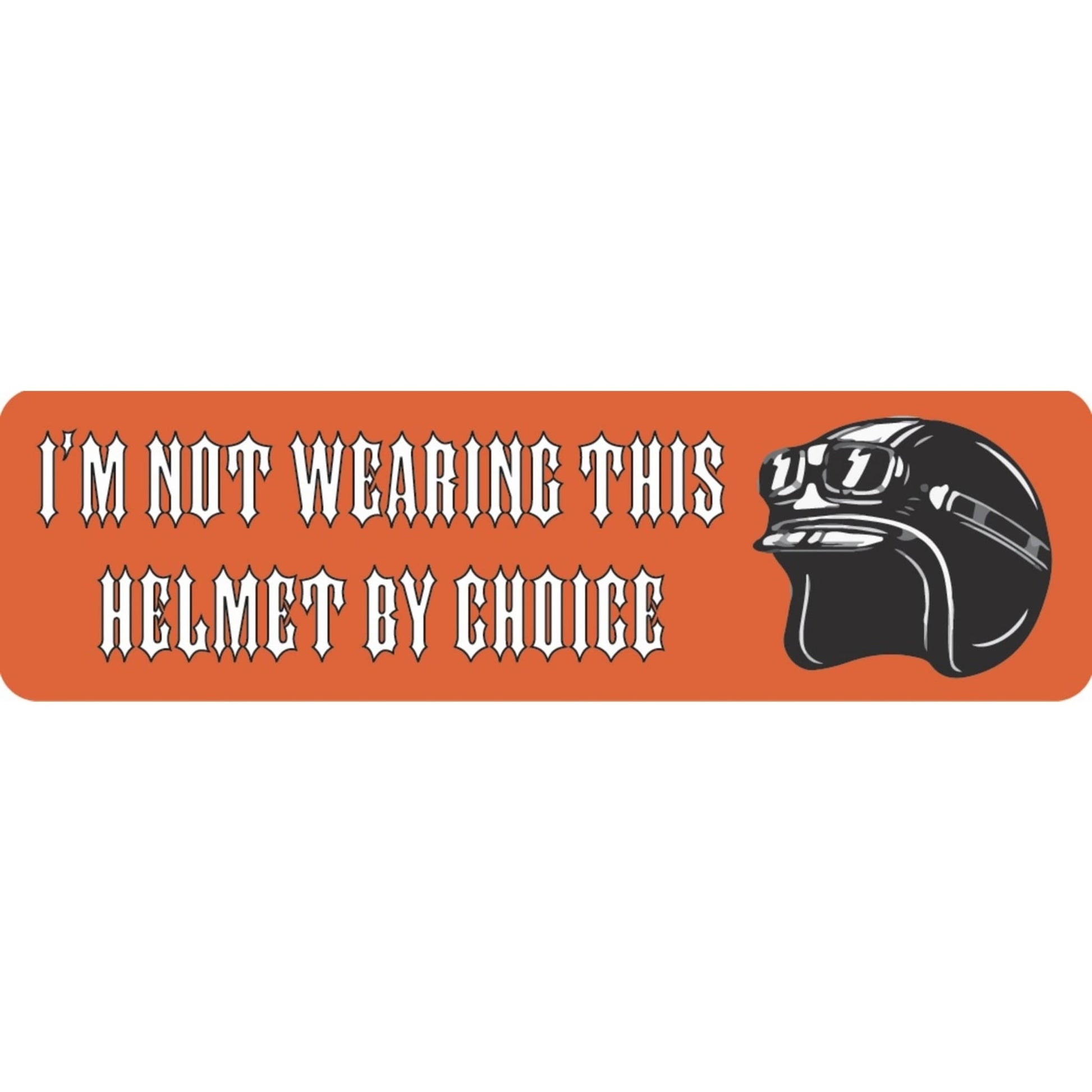 I'm not wearing this helmet by choice vinyl motorcycle helmet sticker - funny biker decal