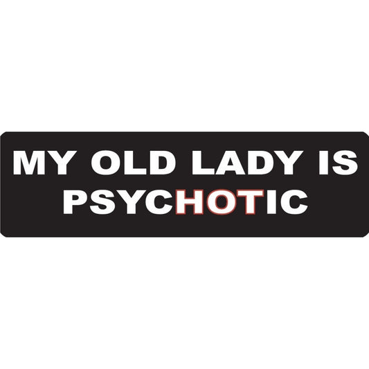 My old lady is psychotic vinyl motorcycle helmet stickers - funny biker decal