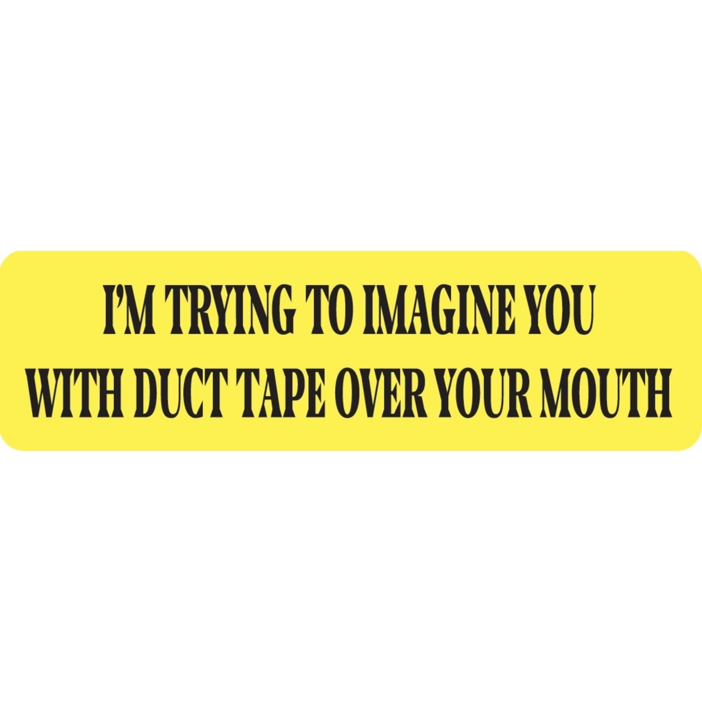 I'm trying to imagine you with duct tape over your mouth vinyl motorcycle helmet sticker - funny biker decal