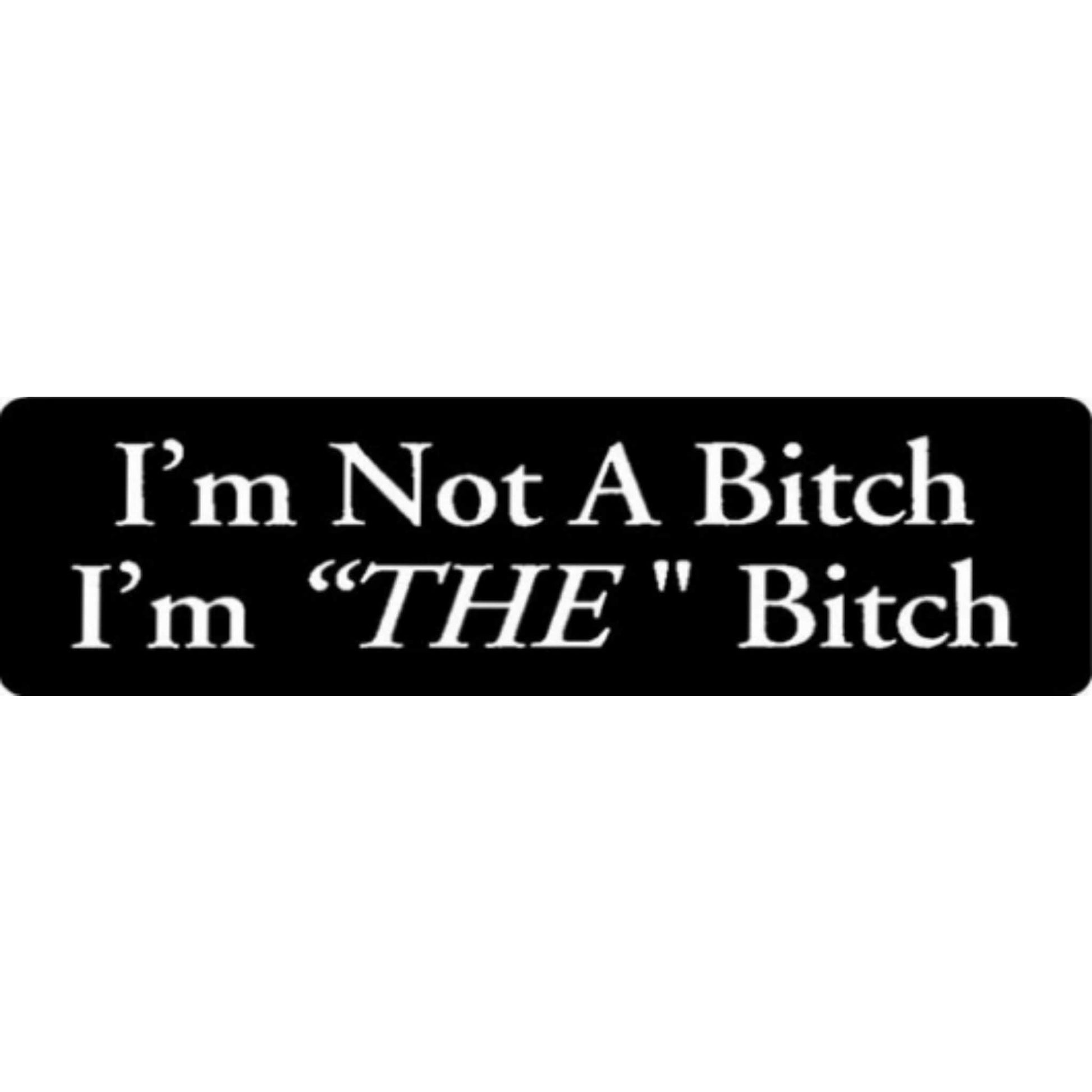 I'm not a bitch I'm the bitch vinyl motorcycle helmet stickers - funny biker decal