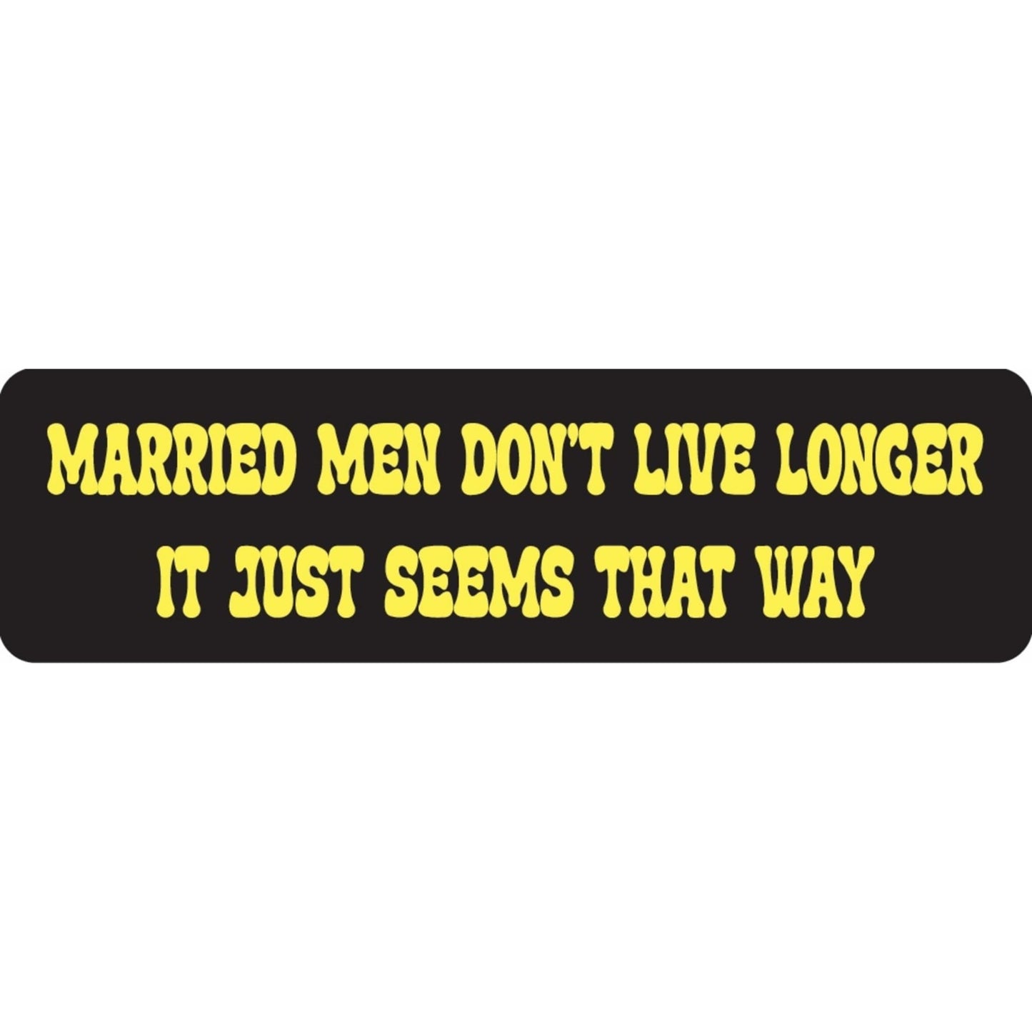 Married men don't live longer it just seems that way vinyl motorcycle helmet sticker - funny biker decal