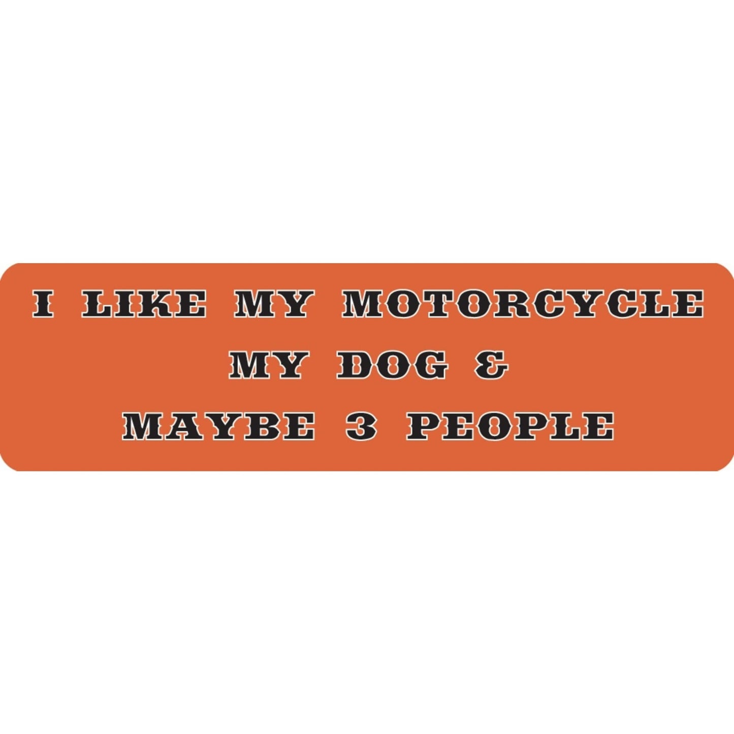 I like my motorcycle my dog and maybe 3 people vinyl motorcycle helmet sticker - funny biker decal