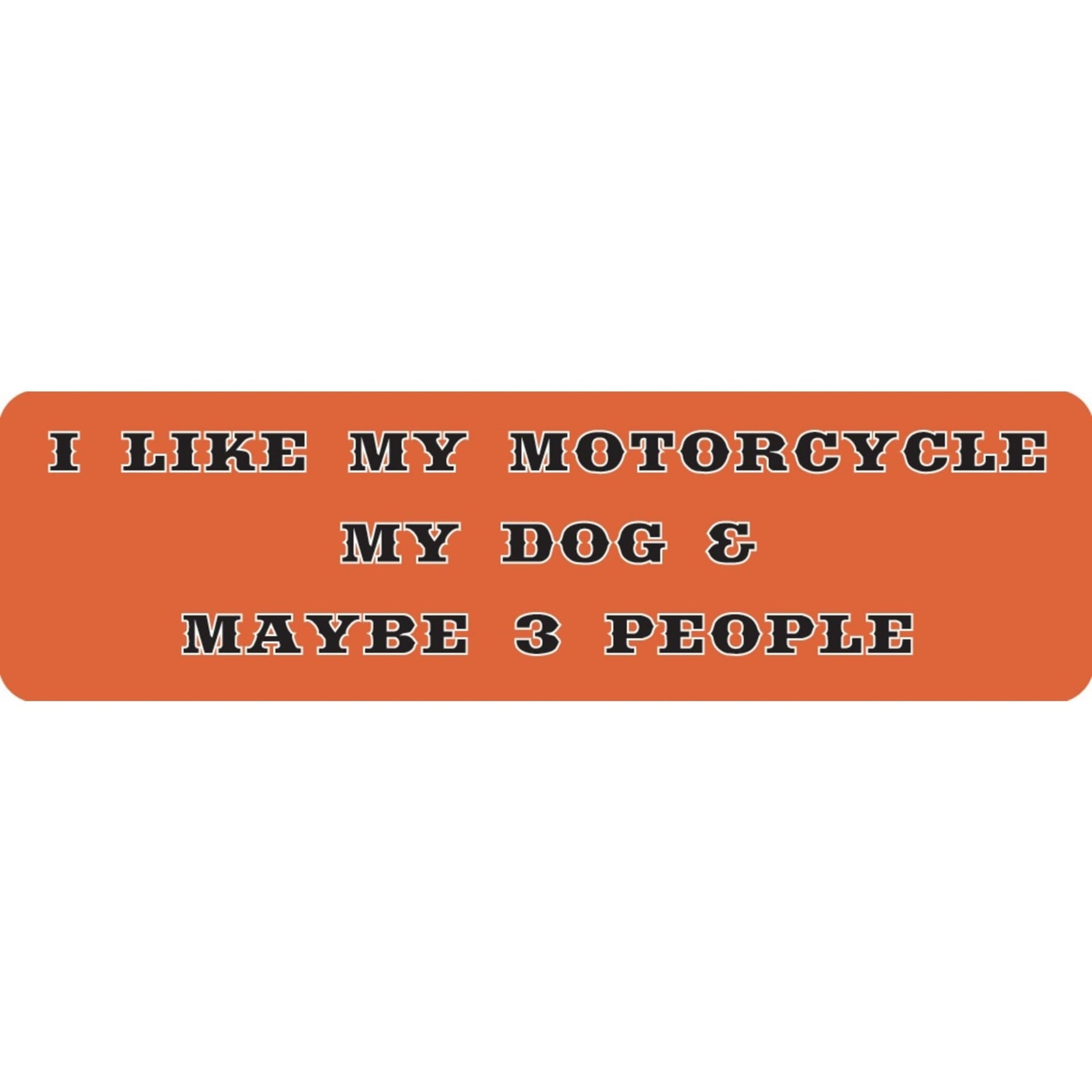 I like my motorcycle my dog and maybe 3 people vinyl motorcycle helmet sticker - funny biker decal