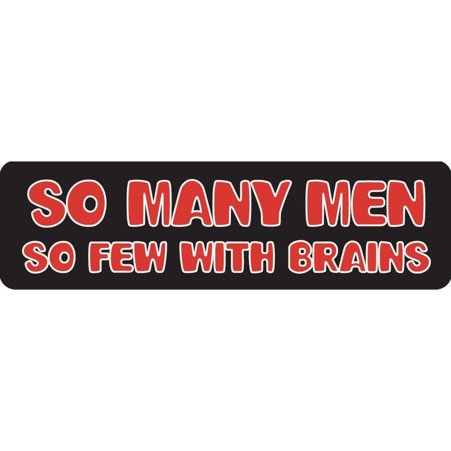 So many men so few with brains vinyl motorcycle helmet sticker - funny biker decal