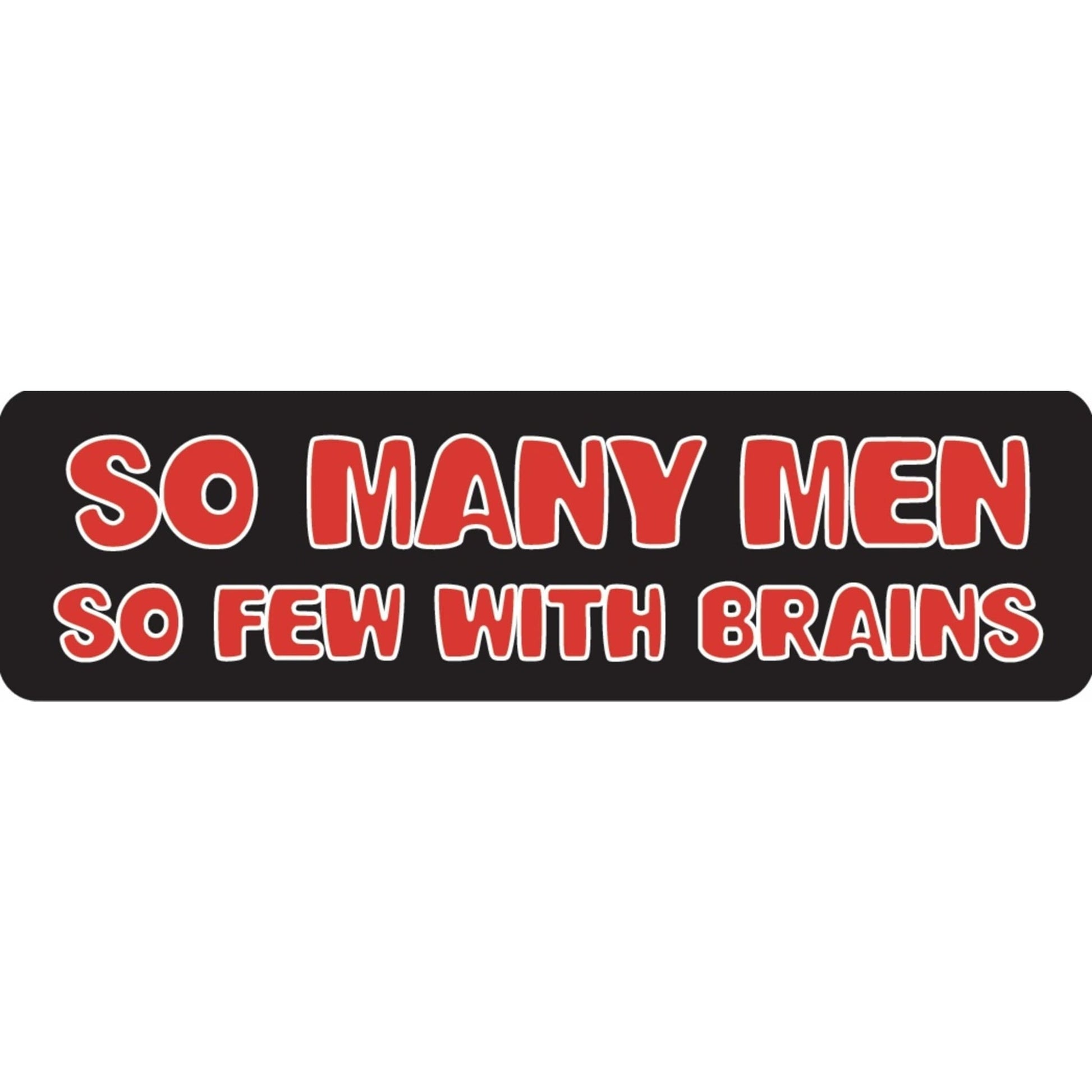 So many men so few with brains vinyl motorcycle helmet sticker - funny biker decal