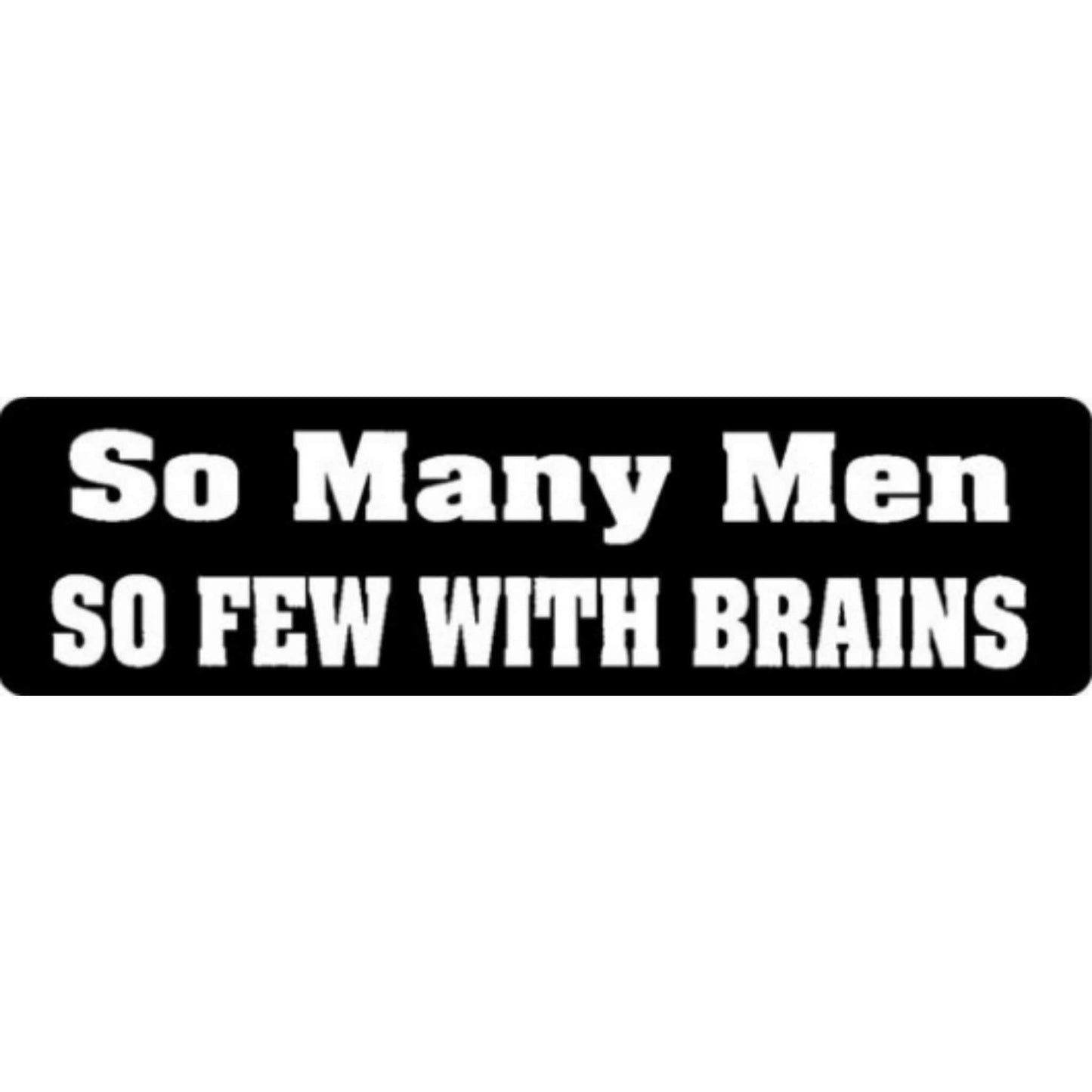 So many men so few with brains vinyl motorcycle helmet stickers - funny biker decal