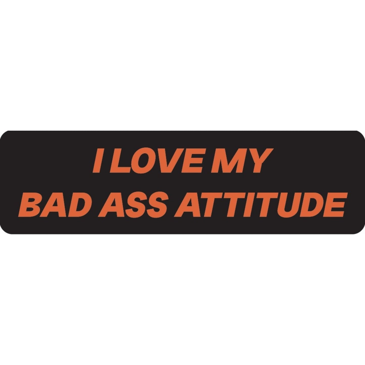 I love my bad ass attitude vinyl motorcycle helmet sticker - biker decal