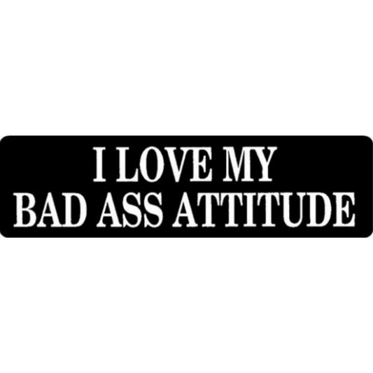 I love my bad ass attitude vinyl motorcycle helmet stickers - biker decal