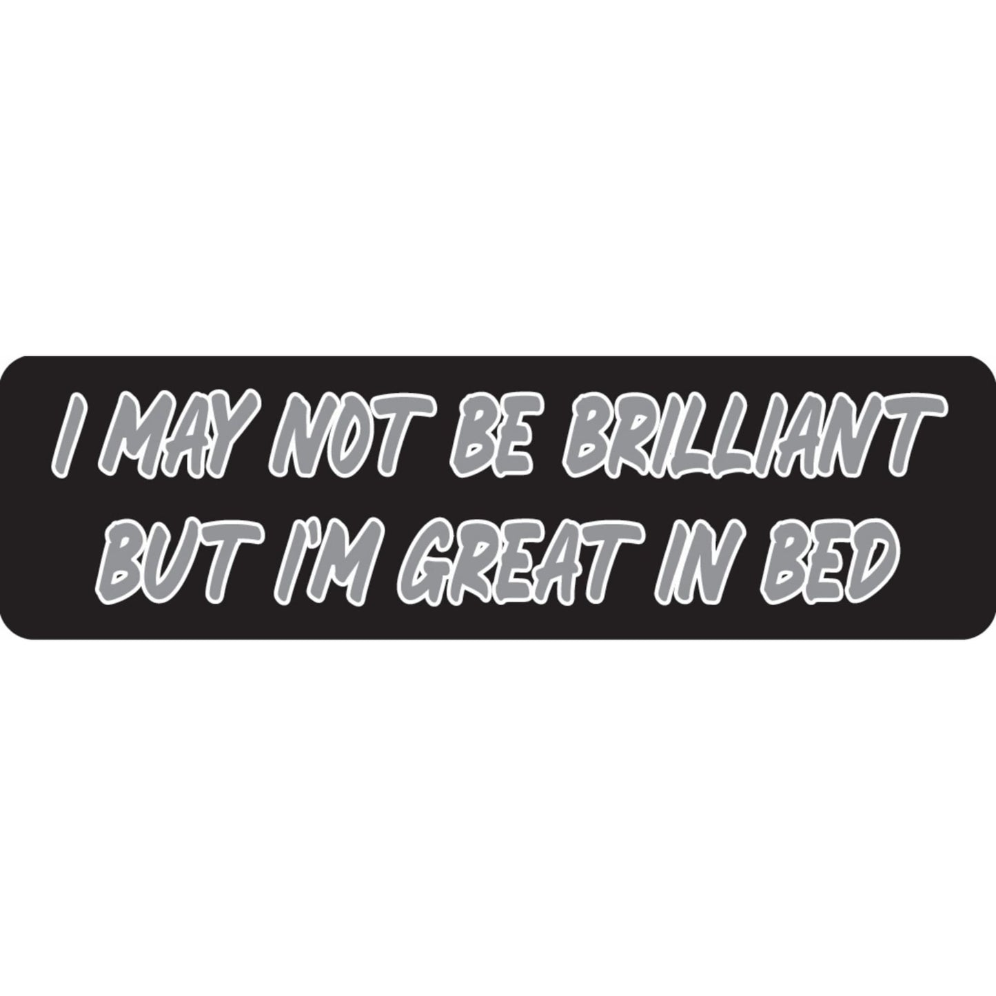 I may not be brilliant but I'm great in bed vinyl motorcycle helmet sticker - funny biker decal