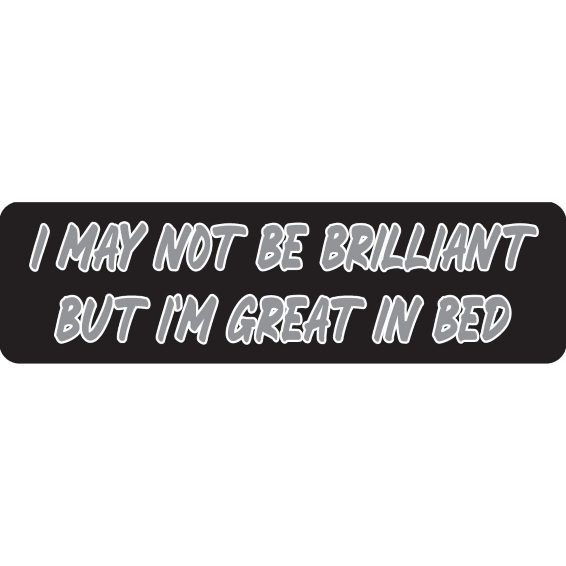 I may not be brilliant but I'm great in bed vinyl motorcycle helmet sticker - funny biker decal