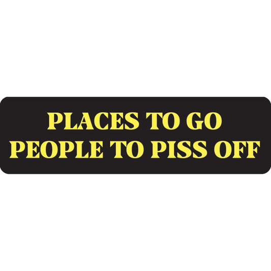 Places to go people to piss off vinyl motorcycle helmet sticker - funny biker decal