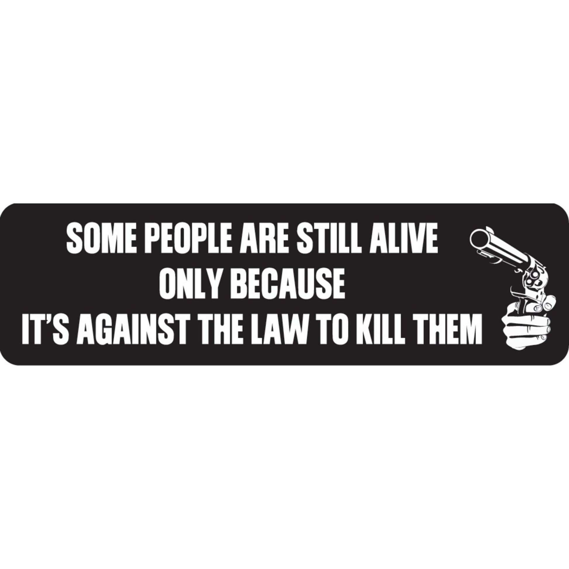 Some people are still alive only because it's against the law to kill them vinyl motorcycle helmet sticker - funny biker decal
