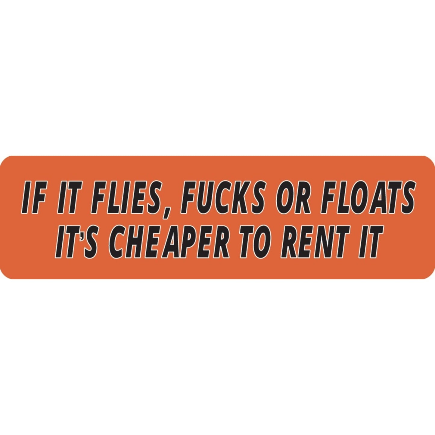 If it flies fucks or floats it's cheaper to rent it vinyl motorcycle helmet sticker - funny biker decal