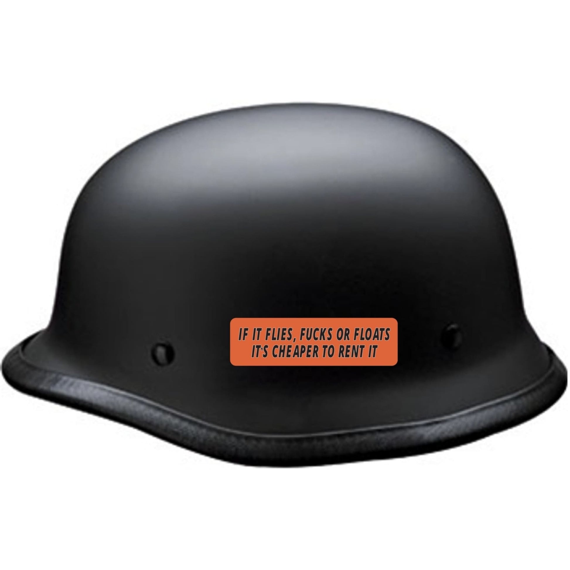 If it flies fucks or floats it's cheaper to rent it vinyl motorcycle helmet sticker on a helmet - funny biker decal