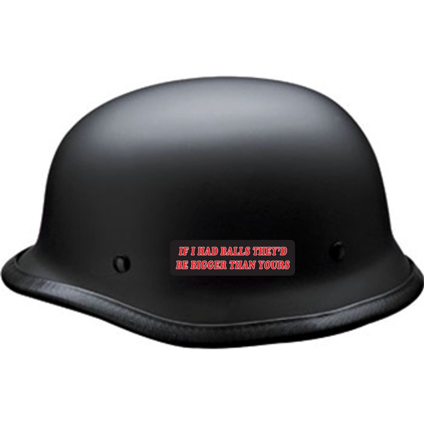If I had balls they'd be bigger than yours vinyl motorcycle helmet sticker on a helmet - funny biker decal