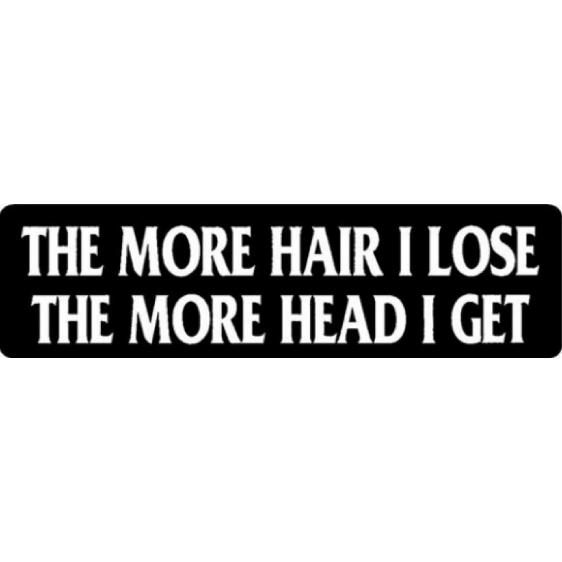 The more hair I lose the more head I get vinyl motorcycle helmet stickers - funny biker decal
