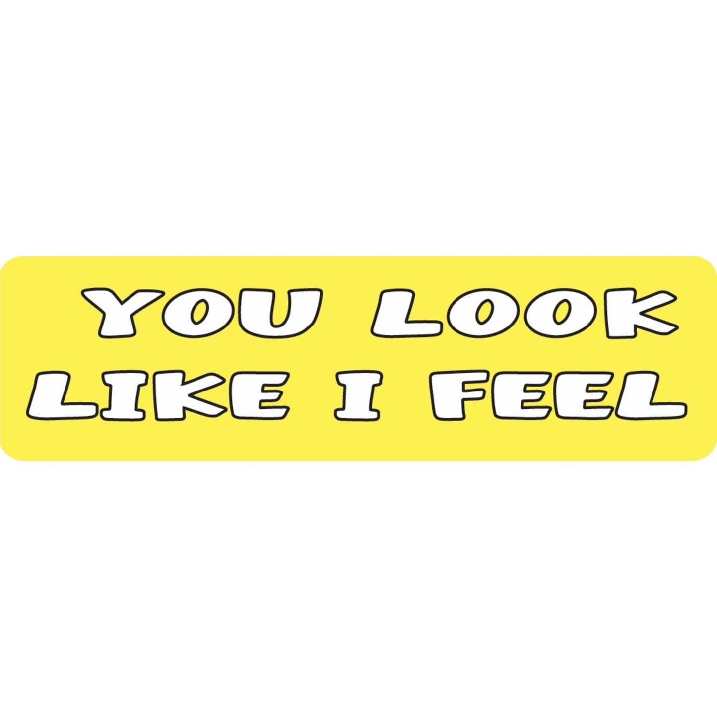 You look like I feel vinyl motorcycle helmet sticker - funny biker decal