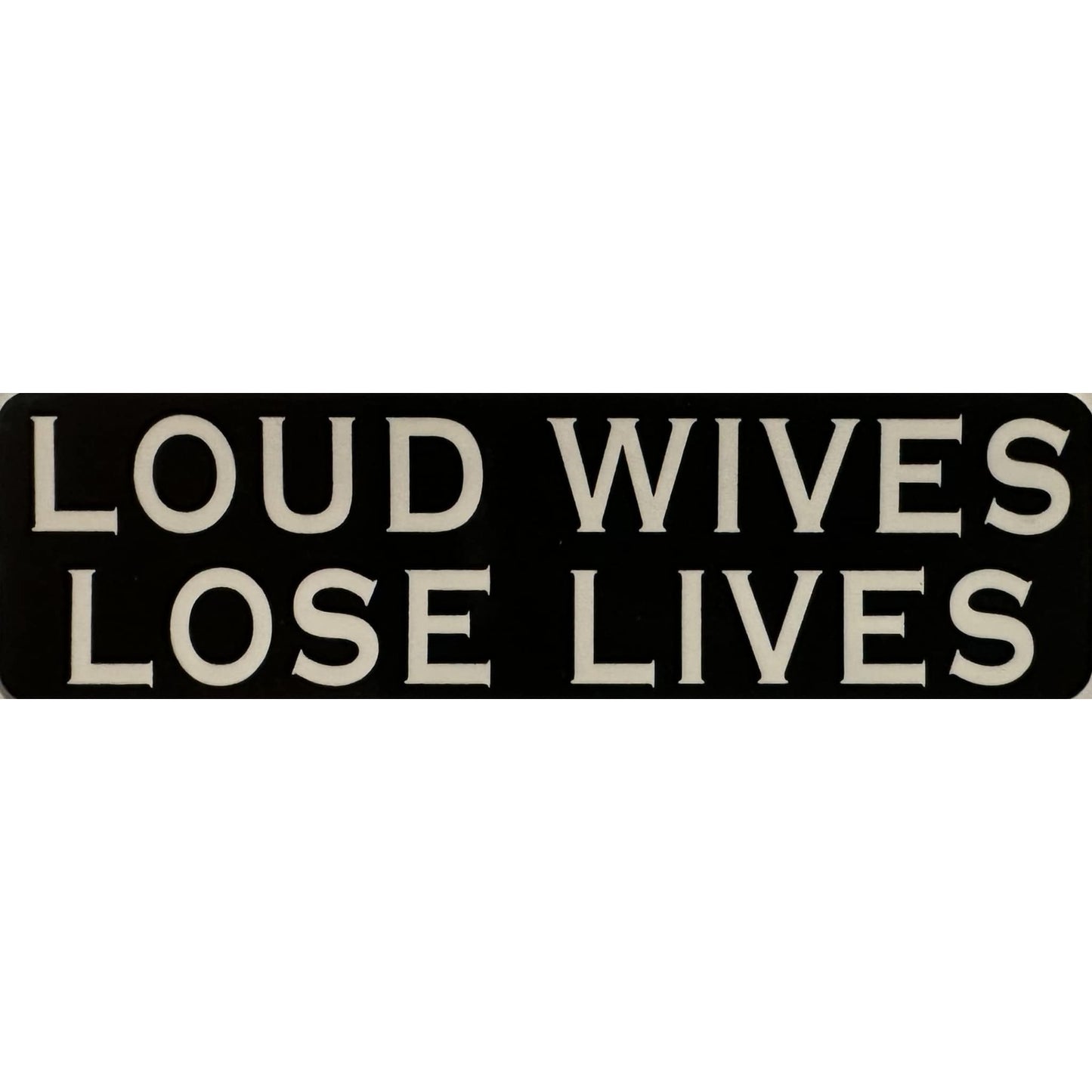 Loud wives lose lives vinyl motorcycle helmet stickers - biker decal