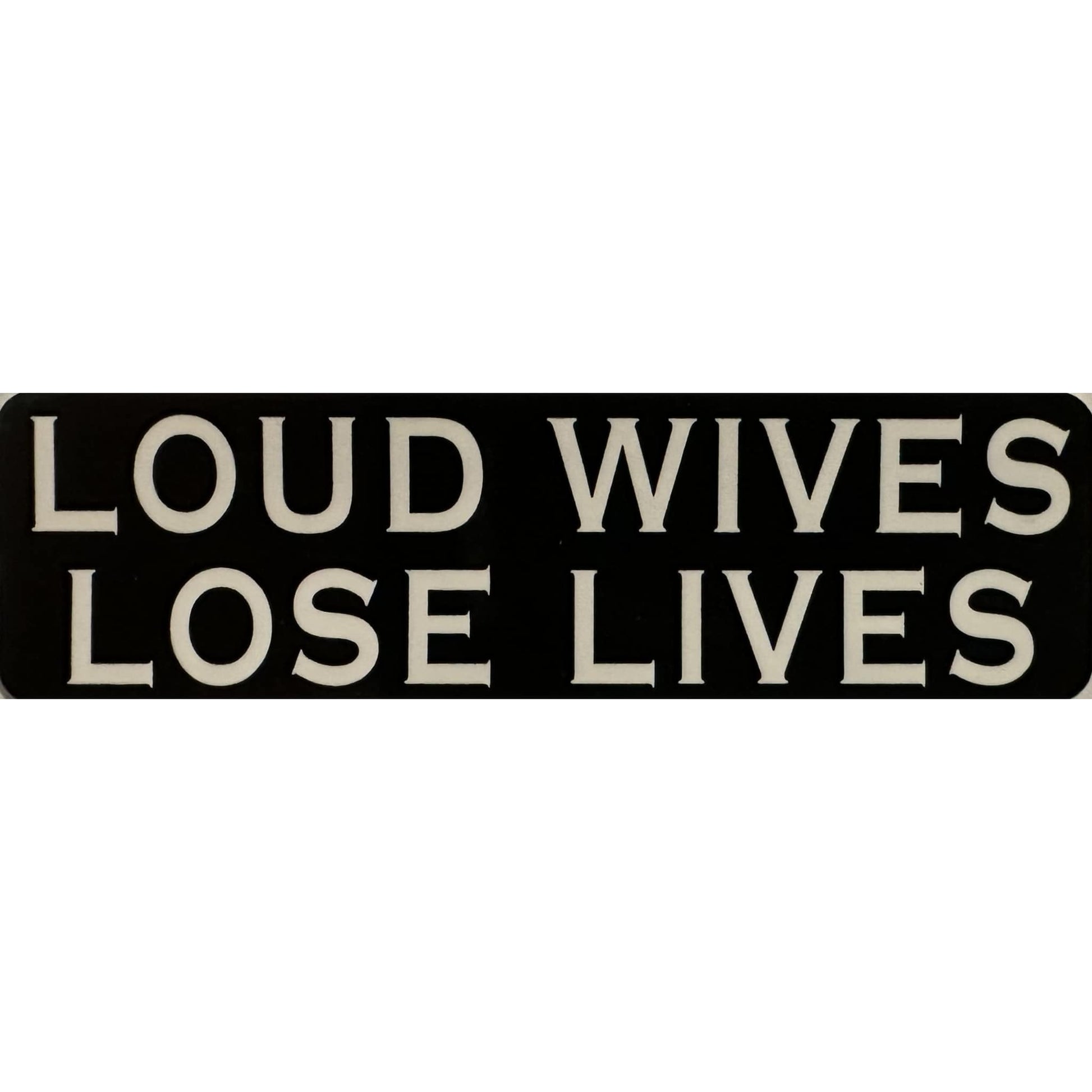 Loud wives lose lives vinyl motorcycle helmet stickers - biker decal