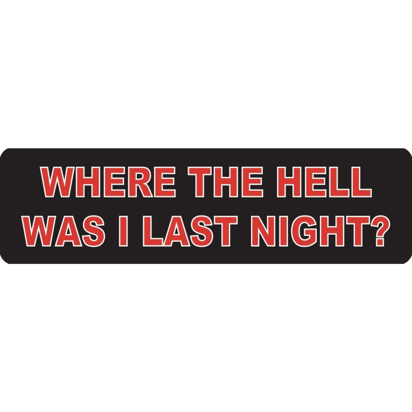 Where the hell was I last night vinyl motorcycle helmet sticker - funny biker decal
