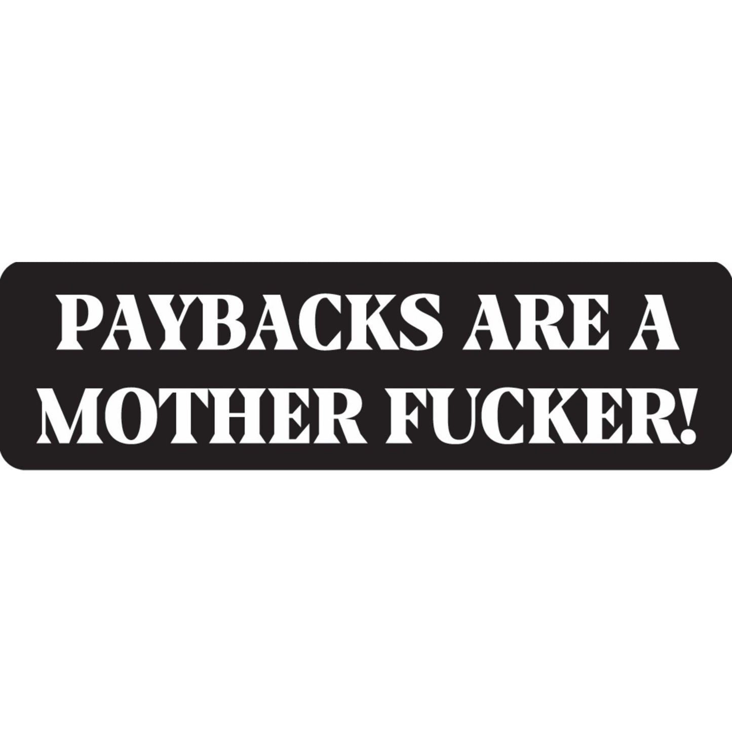 Paybacks are a motherfucker vinyl motorcycle helmet sticker - biker decal